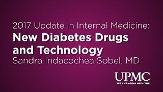 New Diabetes Drugs and Technology Internal Medicine  UPMC