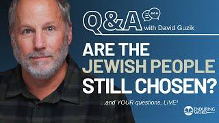 Is God Finished with the Jews? Live Q&A Aug 22nd w Pastor David Guzik