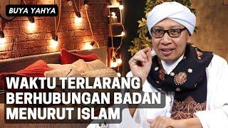 Waktu Yang Dilarang Berhubungan Badan Menurut Islam  Buya Yahya