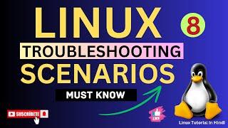 Linux Troubleshooting Scenarios Asked In Interviews  Linux Real-time Based Scenarios  Part-7