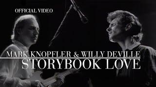 Mark Knopfler & Willy DeVille - Storybook Love Official Video