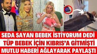 SEDA SAYAN TÜP BEBEK TEDAVİSİ OLUYOR HAMİLELİK MÜJDESİ ERKEN GELDİ ÇAĞLAR ÖKTEN BABA OLUYOR SİBELCAN