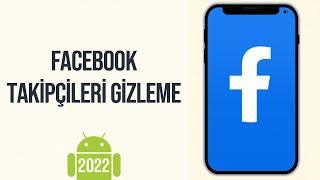 Telefondan Facebook Takipçileri Gizleme - 2022