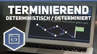 Terminiert deterministisch determiniert - Algorithmus Eigenschaften - Algorithmen 2