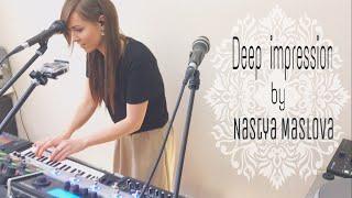 Boss RC-505 - Live looping by Nastya Maslova - Deep Impression