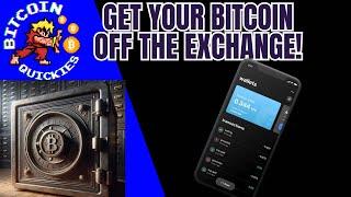 Get Your Bitcoin Off Exchanges NOW  Easy Steps to Self-Custody