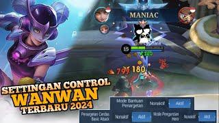 SETTINGAN KONTROL WANWAN TERBARU 2024  BUILD WANWAN TERSAKIT 2024 - MOBILE LEGENDS