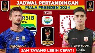 Jadwal Piala Presiden 2024 Hari ini Live Indosiar - Persib vs Persis Solo - starting LINE-UP - Live