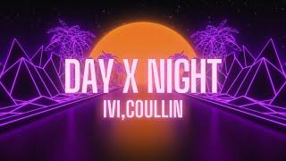 IVI & Coullin - Day x Night I Official Audio