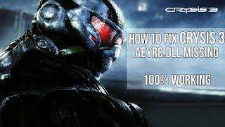 How to fix Crysis 3 aeyrc dll file missing 100% Working