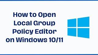 How to Open Local Group Policy Editor on Windows 1011