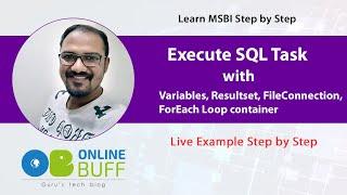 SSIS Execute SQL Task with Variables Resultset FileConnection ForeachLoop Live Example