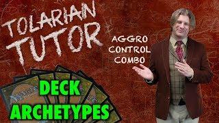 Tolarian Tutor Deck Archetypes - Aggro Control Combo - A Magic The Gathering Study Guide