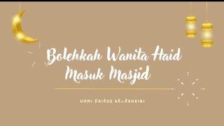 Hukum Wanita Haid Masuk Masjid - Ummi Fairuz Ar-Rahbini