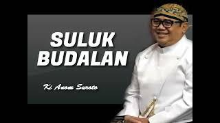 SULUK BUDALAN LENGKAP KI ANOM SUROTO GUMURUH GAWE TRENYUH