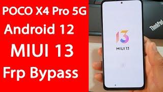 POCO X4 Pro 5G Android 12 MIUI 13 Frp Unlock  Bypass Google Account تخطي حساب جوجل بعد فورمات بوكو