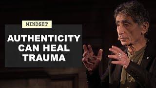 Dr Gabor Maté  Authenticity Can Heal Trauma Part 2