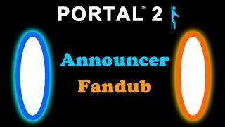Portal 2 Announcer Fan Dub