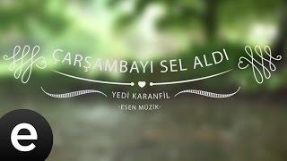 Çarşambayı Sel Aldı Yedi Karanfil - Esen Müzik