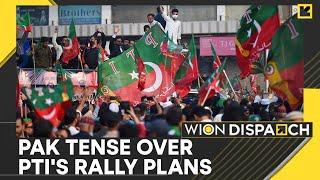 Pakistan tense as PTI decides to go ahead with rally in Islamabad  WION Dispatch