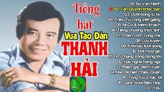 Tiếng Hát THANH HẢI - Tuyển Chọn 17 Bài Ca Cổ Cải Lương Hay Nhất Trước 1975