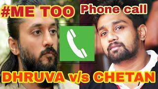 DHRUVA SARJA WARNING TO CHETAN IN PHONE CALL