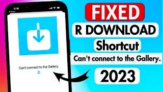 How to Fix R Download Shortcut not Working  Fixed R download ShortcutCant Connect to the gallery