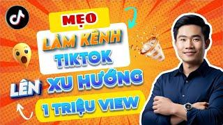  Kinh nghiệm làm video tiktok có 1 triệu - Hướng dẫn làm video tiktok cực đơn giản