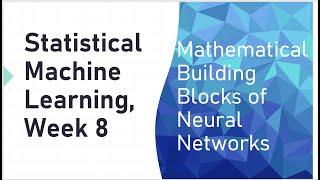 Statistical Machine Learning Week 8 Mathematical Building Blocks of Neural Networks w XOR Example