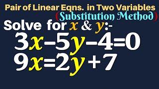 Solve 3x-5y-4=0 and 9x=2y+7  Substitution Method