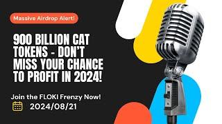 Floki Airdrop Unlock 900 Billion CAT Tokens in 2024 Floki Airdrop Insights & Meme Coin Trends