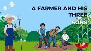 A Farmer and his Three sons A short story Hardwork is the key to success