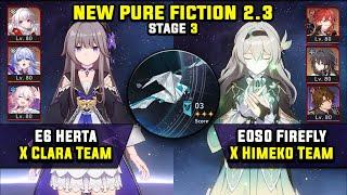 E6 Herta Clara Team & E0 Firefly Himeko Team - NEW Pure Fiction 3 3 Stars Honkai Star Rail 2.3