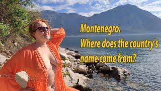 Montenegro. Where does the countrys name come from? naturism and nudism. Mila naturist.