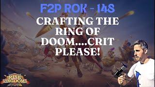 Rise of Kingdoms F2P. 148 - Crafting The Ring of Doom...Crit Please