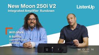 Moon’s Most Accessible Integrated Amp Ever The New 250i V2