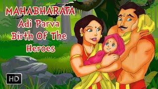 Mahabharata - Mahabharat Full Movie - Adi Parva - Birth Of Heroes - Animated Stories for Children