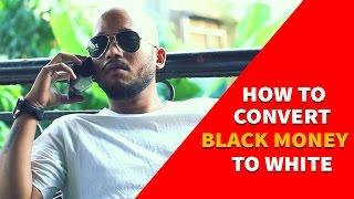 BYN  How To Convert Black Money To White