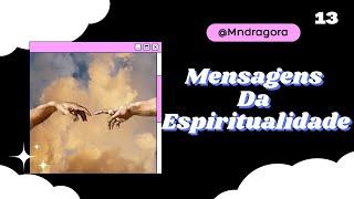  MENSAGENS DA ESPIRITUALIDADE PARA O SEU MOMENTO Escolha 1 opção