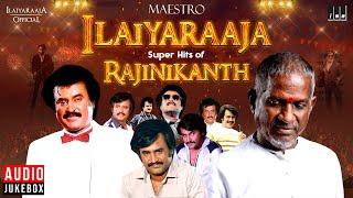 Maestro Super Hits of Rajinikanth  Isaignani Ilaiyaraaja  80s & 90s Hits  Tamil Evergreen Songs