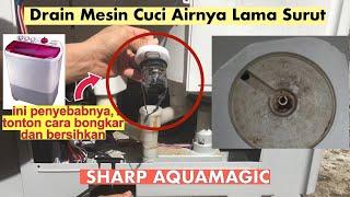 Cara bongkar dan bersihkan saluran mesin cuci yang tersumbat SHARP AQUAMAGIC 2 tabung