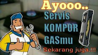 Cara servis KOMPOR GAS sendiri tanpa harus dibawa ke tukang servis.