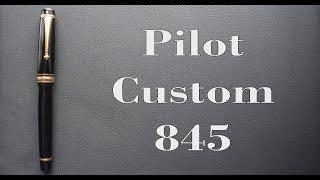 Pilot Custom 845 Review