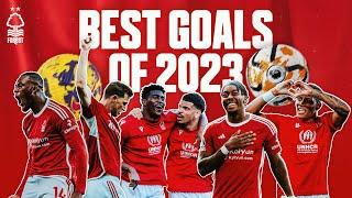 TOP 10 BEST GOALS OF 2023  NOTTINGHAM FOREST  PREMIER LEAGUE