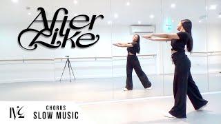 IVE 아이브 - After LIKE - Dance Tutorial - SLOW MUSIC + MIRROR Chorus + Dance Break