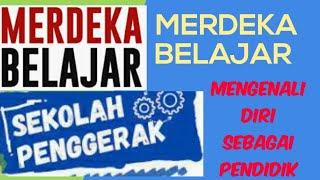 MERDEKA BELAJARMENGENALI DIRI SEBAGAI PENDIDIK