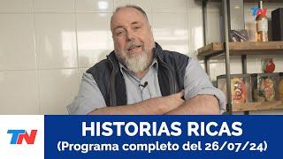 HISTORIAS RICAS Programa completo del 26072024