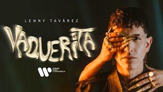 Lenny Tavárez - VAQUERITA Official Visualizer