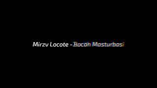 MIRZV LOCOTE - Bocah Masturbasi