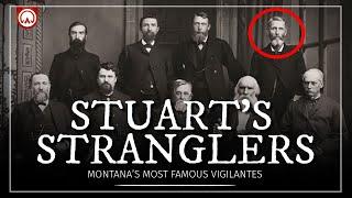 Stuarts Stranglers Montana Vigilantes and the July 4th War...